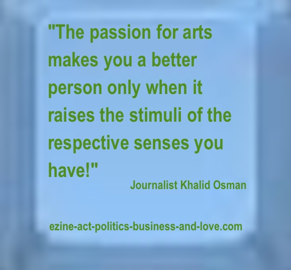 Passion: Ezine Act's Passion for Arts.