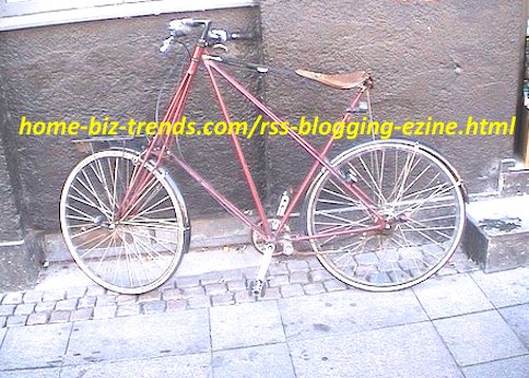Home Biz Trends - RSS Blogging Ezine: What a Bicycle?