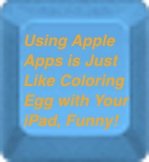 Using Apple Apps is Just Like Coloring Egg with Your iPad, Funny